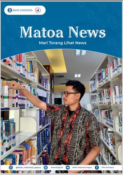 UPDATE MATOA NEWS (Mari Tong Baca Berita Hari Ini Informasi Seputar Ekonomi Papua & BI) Kamis, 25 April 2024