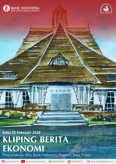E-KLIPING PERPUSTAKAAN BANK INDONESIA JAWA TIMUR (Edisi 25 Februari 2026)