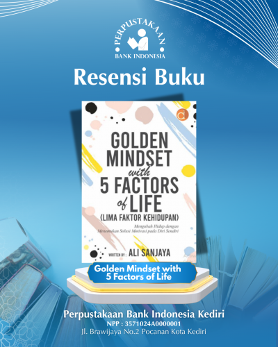 Resensi Buku Golden Mindset With 5 Factors Of Life (Lima Faktor Kehidupan): Mengubah Hidup  dengan Menemukan Solusi Motivasi pada Diri Sendiri 