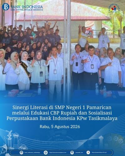 Sinergi Literasi di SMP Negeri 1 Pamarican melalui Edukasi Cinta, Bangga, Paham (CBP) Rupiah dan Sosialisasi Perpustakaan Bank Indonesia KPw Tasikmalaya.