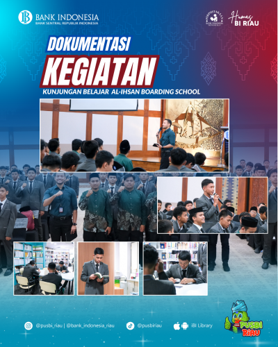 Kunjungan Belajar Edukasi Kebanksentralan dan Ekonomi Syariah Al-Ihsan Boarding School